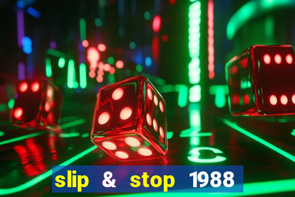 slip & stop 1988 bingo tarte!!!